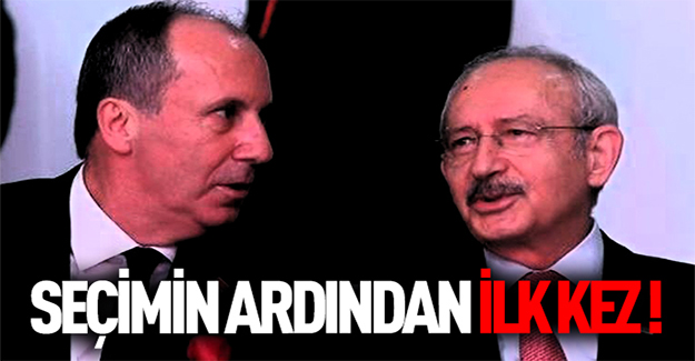 Kılıçdaroğlu, İnce ile seçimlerin ardından ilk kez bir araya geldi