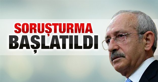 Kılıçdaroğlu'na soruşturma!