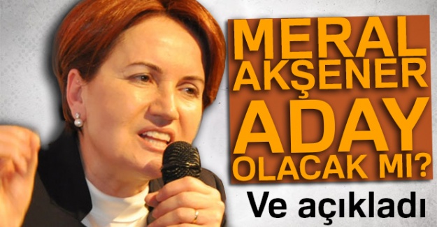 Ve Meral Akşener az önce kararını açıkladı!