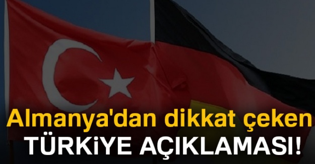 Almanya'dan dikkat çeken Türkiye açıklaması!