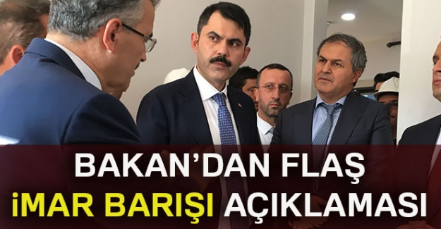 Bakan Kurum'dan imar barışı açıklaması