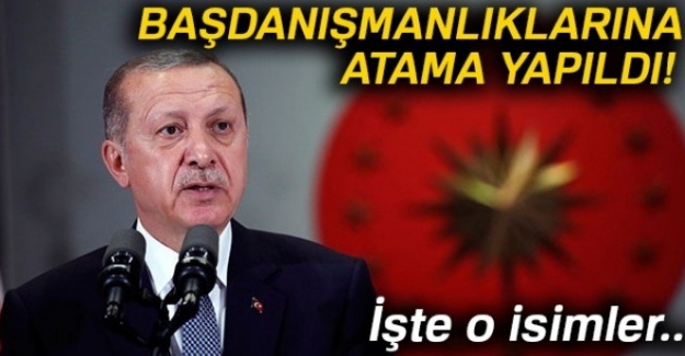 Cumhurbaşkanı başdanışmanlıklarına atama yapıldı