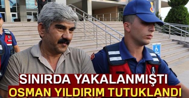 Osman Yıldırım tutuklandı