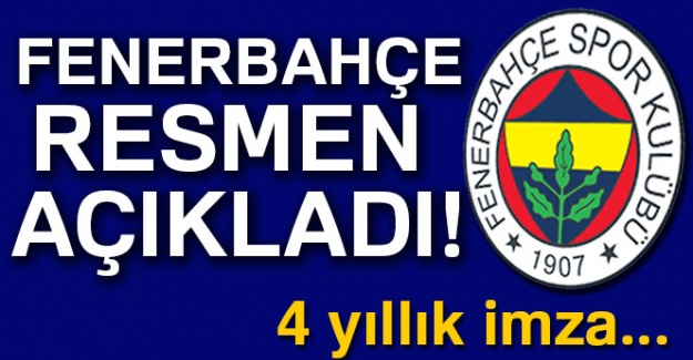 Fenerbahçe resmen açıkladı! 4 Yıllık imza