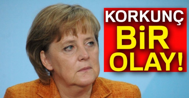 Merkel: Korkunç bir olay!