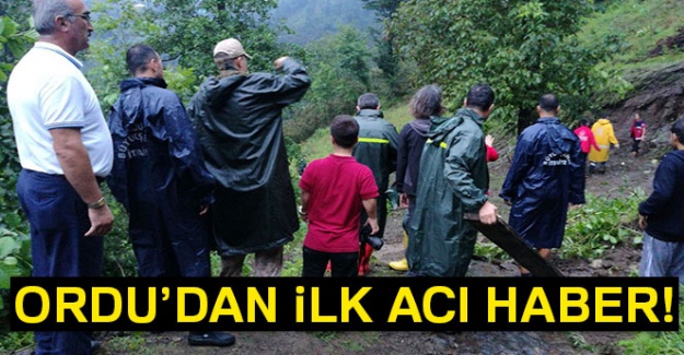 Ordu’daki selden acı haber