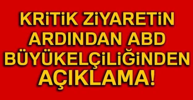 ABD Büyükelçiliğinden açıklama