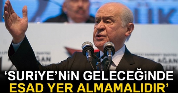 Bahçeli: 'Suriye’nin geleceğinde Esad yer almamalıdır'