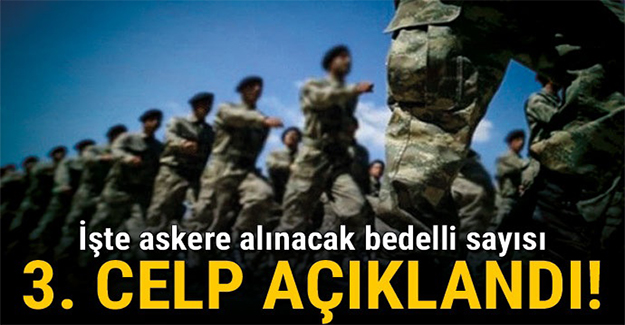 Bedelli askerlikte 3. celp bilgileri yayınlandı