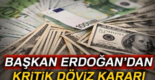 Cumhurbaşkanlığından kritik döviz kararı