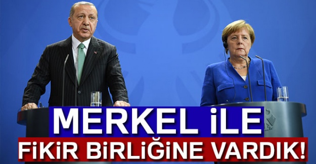 Erdoğan ve Merkel'den ortak açıklama