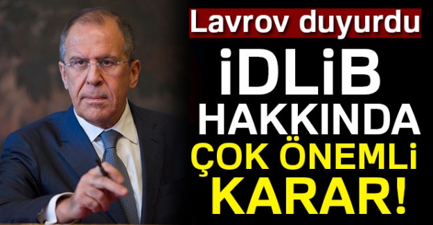 İdlib hakkında çok önemli karar!