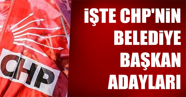 CHP'de 105 aday belli oldu | İşte tam liste…