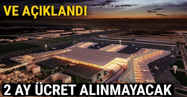 2 Ay Ücret Alınmayacak!