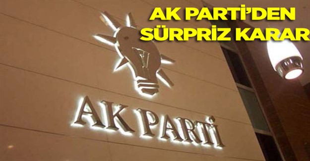 AK Parti'den Sürpriz Karar!