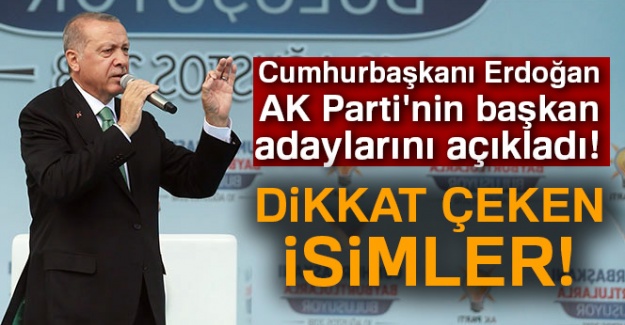 Cumhurbaşkanı Erdoğan, AK Parti adaylarını açıkladı... İşte Adaylar!