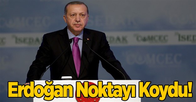 Cumhurbaşkanı Erdoğan Noktayı Koydu!