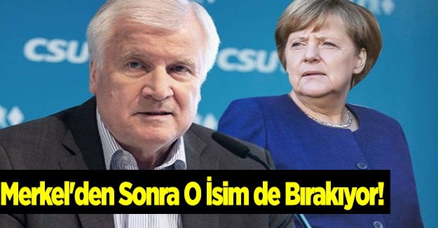 Merkel'den Sonra O İsim de Bırakıyor!