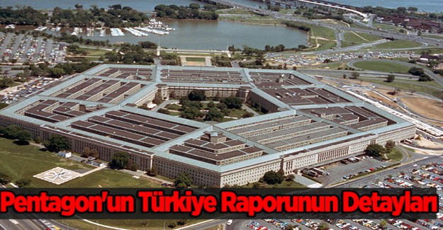 Pentagon'un Türkiye Raporunun Detayları