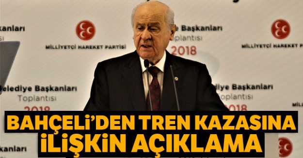Bahçeli'den Ankara'daki tren kazasıyla ilgili açıklama