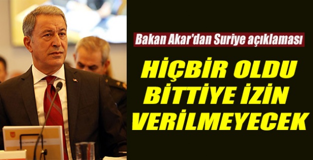 Bakan Akar'dan Suriye açıklaması