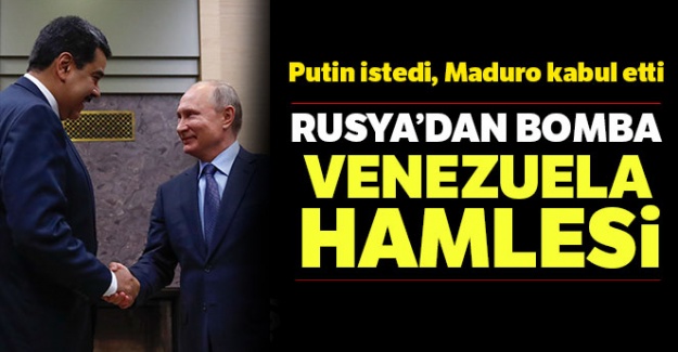 Rusya'dan Venezuela hamlesi! Putin istedi, Maduro kabul etti