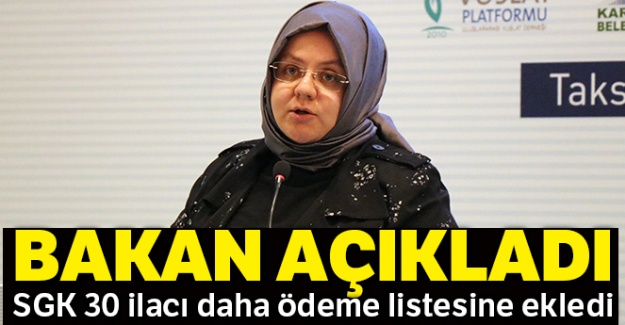 Bakan açıkladı: SGK 30 ilacı daha ödeme listesine ekledi