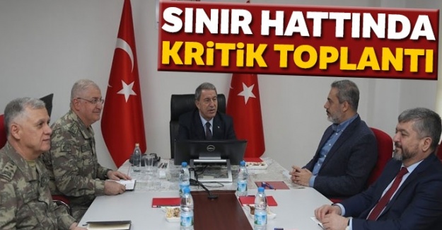 Bakan Akar, sınırda komutanlar ve MİT Başkanı Fidan ile görüştü