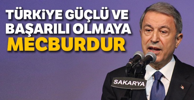 Bakan Akar: 'Türkiye bu coğrafyada...