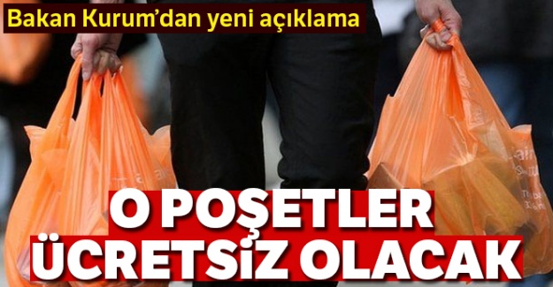 Bakan Kurum'dan yeni açıklama: O poşetler ücretsiz olacak