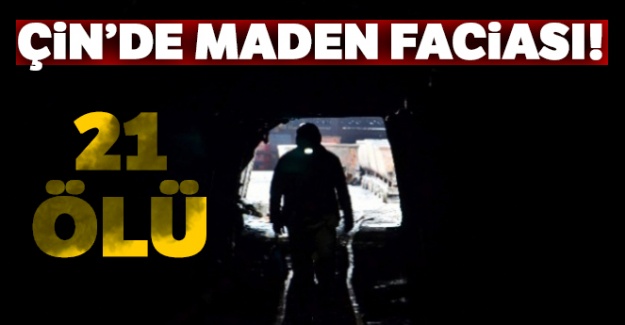 Çin'de maden faciası