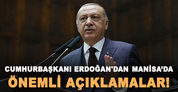 Cumhurbaşkanı Erdoğan'dan Manisa'da önemli açıklamalar!