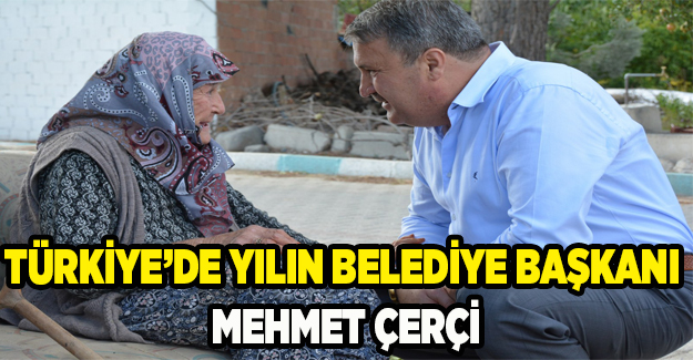 Türkiye'de yılın belediye başkanı Mehmet Çerçi