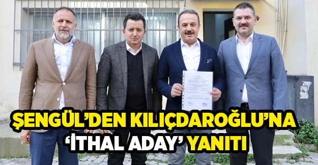 AK Partili Şengül'den Kılıçdaroğlu'na 'ithal aday' yanıtı!