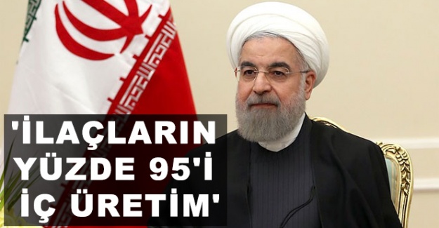 İran Cumhurbaşkanı Ruhani: 'İlaçların yüzde 95'i iç üretim'