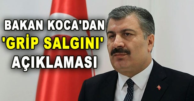 Sağlık Bakanı Koca'dan 'grip salgını' açıklaması