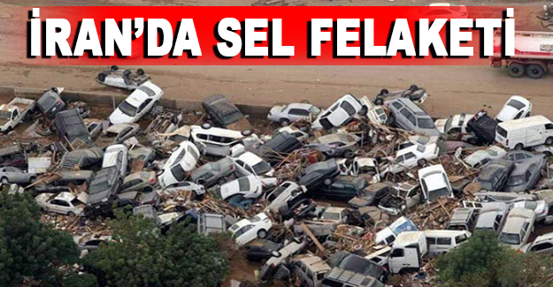 İran'da sel felaketi: Çok sayıda ölü var