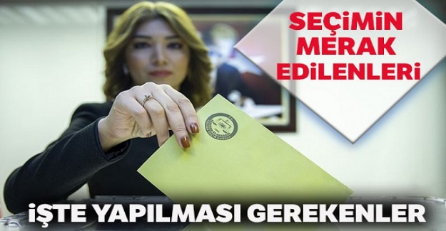 Seçimin merak edilenleri