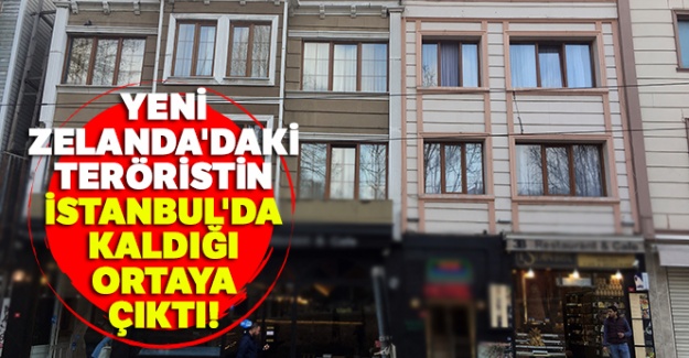 Yeni Zelanda'daki teröristin İstanbul'da kaldığı ortaya çıktı