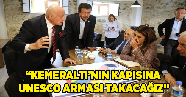 Zeybekci: Kemeraltı’nın kapısına UNESCO arması takacağız