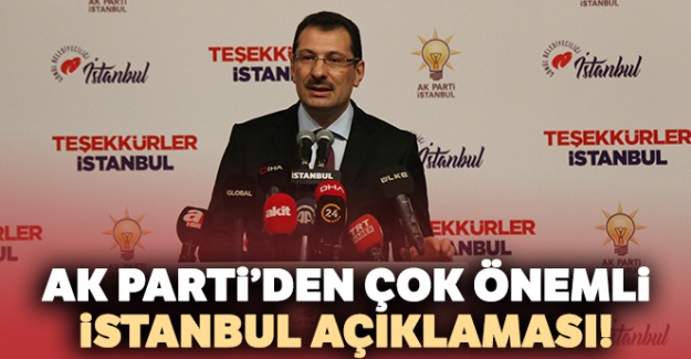 AK Parti'den çok önemli İstanbul açıklaması!