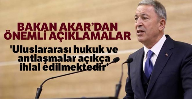 Bakan Akar'dan önemli açıklamalar!