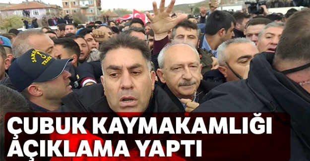 Çubuk Kaymakamlığından Kılıçdaroğlu'na saldırı ile ilgili açıklama