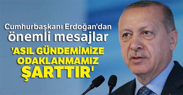 Cumhurbaşkanı Erdoğan'dan önemli mesaj