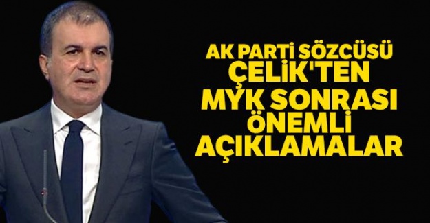 AK Parti Sözcüsü Ömer Çelik'ten MYK toplantısı sonrası önemli açıklamalar