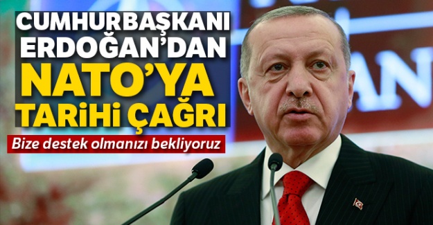 Cumhurbaşkanı Erdoğan'dan NATO'ya tarihi çağrı