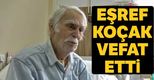 Eşref Kolçak vefat etti