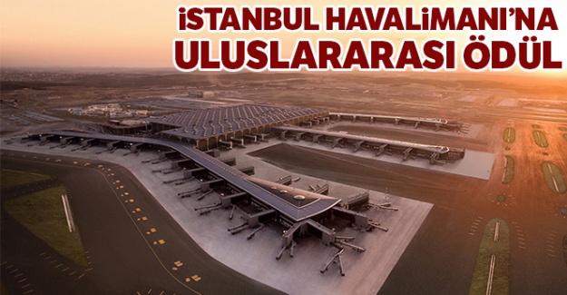 İstanbul Havalimanı'na Uluslararası Ödül