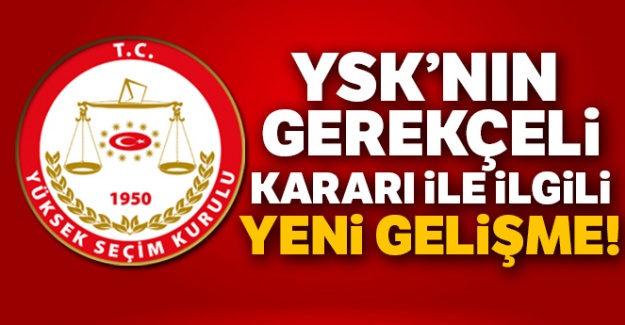 YSK'da gerekçeli karar çalışması devam ediyor