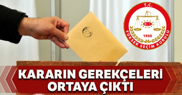 YSK'nın aldığı kararın gerekçesi ortaya çıktı